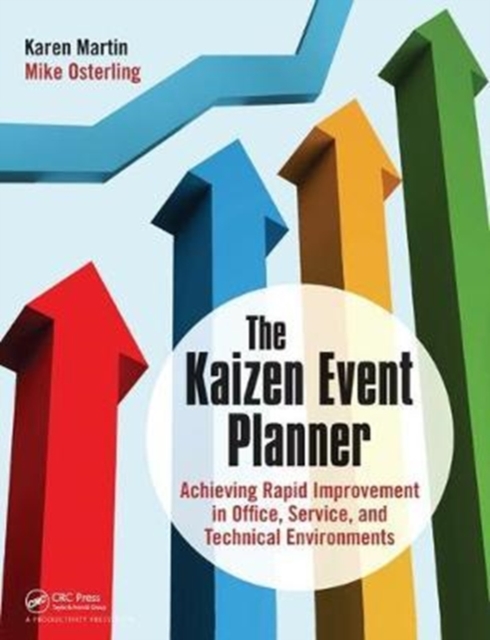 The Kaizen Event Planner : Achieving Rapid Improvement in Office, Service, and Technical Environments, Hardback Book