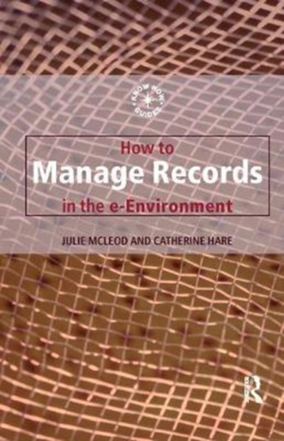 How to Manage Records in the E-Environment, Hardback Book