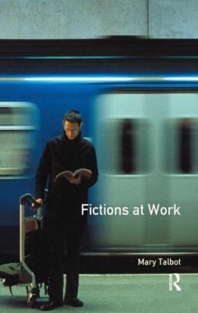 Fictions at Work : Language and Social Practice in Fiction, Hardback Book