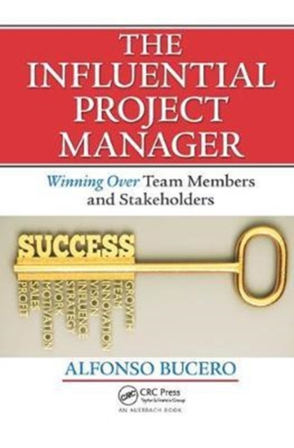 The Influential Project Manager : Winning Over Team Members and Stakeholders, Hardback Book