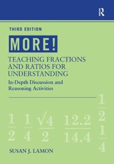 MORE! Teaching Fractions and Ratios for Understanding : In-Depth Discussion and Reasoning Activities, Hardback Book