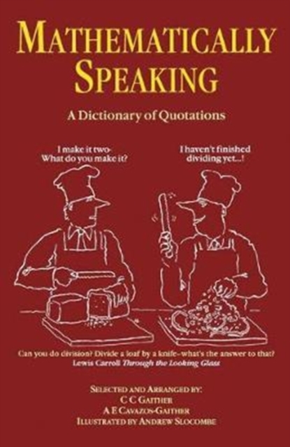 Mathematically Speaking : A Dictionary of Quotations, Hardback Book