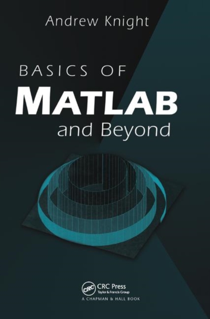 Basics of MATLAB and Beyond, Hardback Book