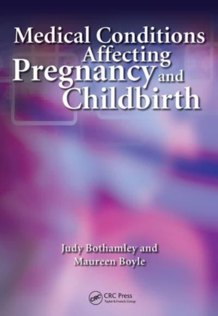 Medical Conditions Affecting Pregnancy and Childbirth : A Handbook for Midwives, Hardback Book