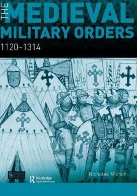 The Medieval Military Orders : 1120-1314, Hardback Book