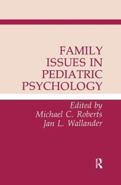 Family Issues in Pediatric Psychology, Hardback Book