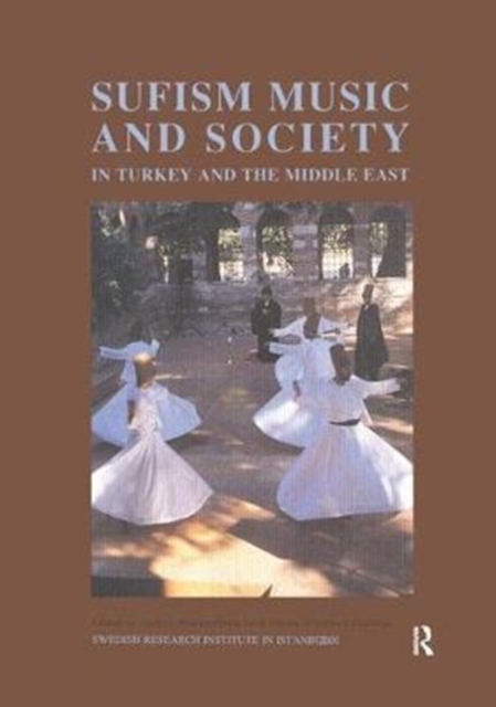 Sufism, Music and Society in Turkey and the Middle East, Hardback Book