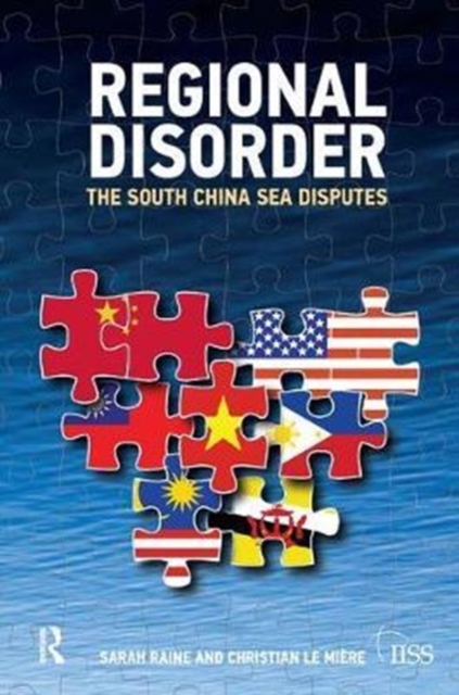 Regional Disorder : The South China Sea Disputes, Hardback Book