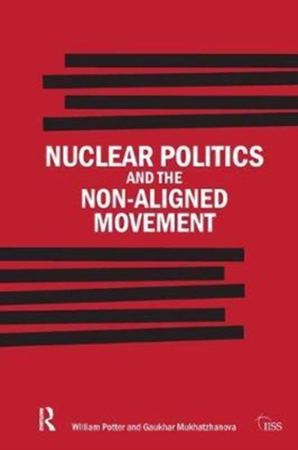 Nuclear Politics and the Non-Aligned Movement : Principles vs Pragmatism, Hardback Book