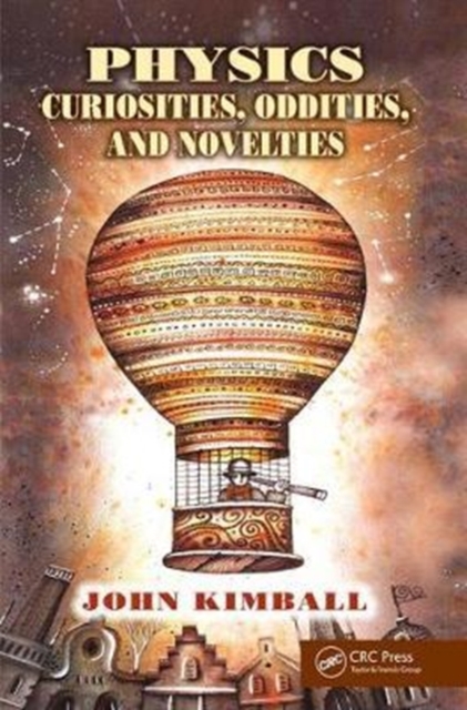 Physics Curiosities, Oddities, and Novelties, Hardback Book