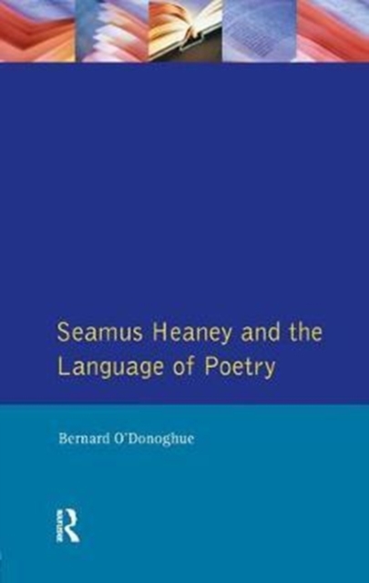 Seamus Heaney and the Language Of Poetry, Hardback Book