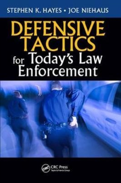 Defensive Tactics for Today’s Law Enforcement, Hardback Book