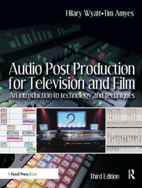 Audio Post Production for Television and Film : An introduction to technology and techniques, Hardback Book