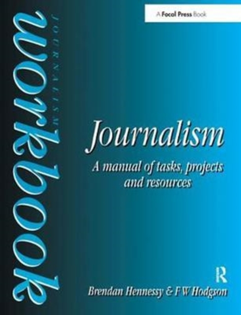 Journalism Workbook : A Manual of Tasks, Projects and Resources, Hardback Book