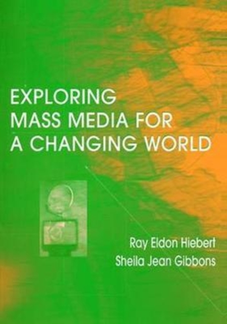 Exploring Mass Media for A Changing World, Hardback Book