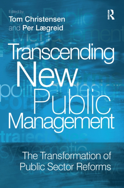 Transcending New Public Management : The Transformation of Public Sector Reforms, Hardback Book