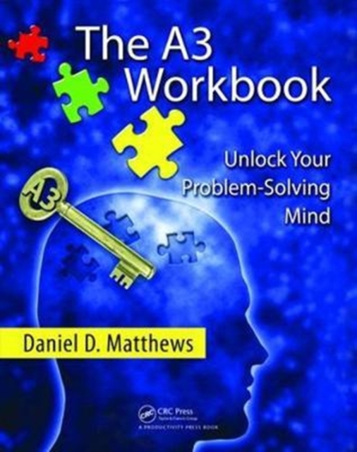The A3 Workbook : Unlock Your Problem-Solving Mind, Hardback Book