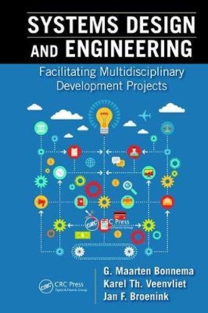 Systems Design and Engineering : Facilitating Multidisciplinary Development Projects, Hardback Book