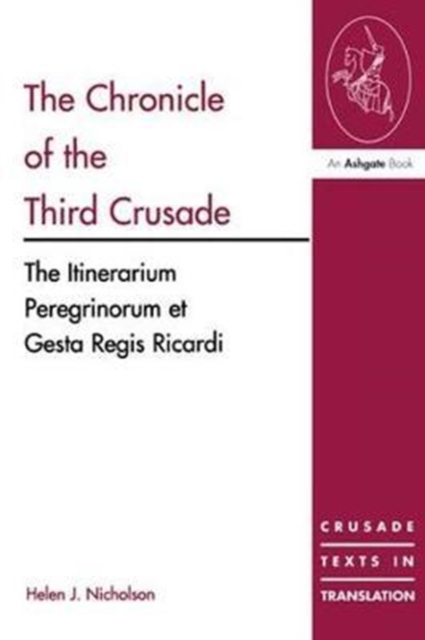 The Chronicle of the Third Crusade : The Itinerarium Peregrinorum et Gesta Regis Ricardi, Hardback Book