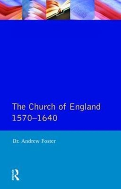 Church of England 1570-1640,The, Hardback Book