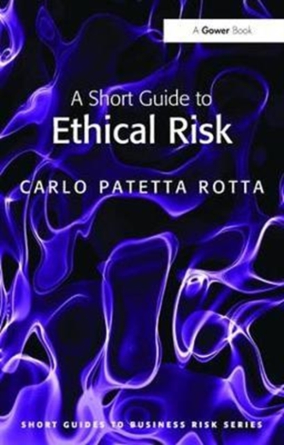 A Short Guide to Ethical Risk, Hardback Book