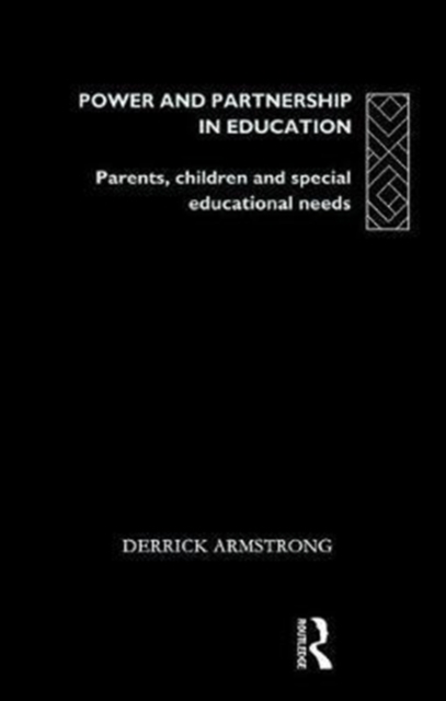 Power and Partnership in Education : Parents, Children and Special Educational Needs, Hardback Book