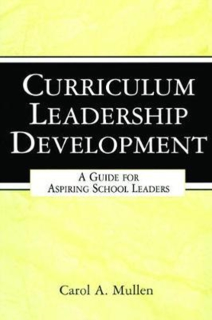 Curriculum Leadership Development : A Guide for Aspiring School Leaders, Hardback Book