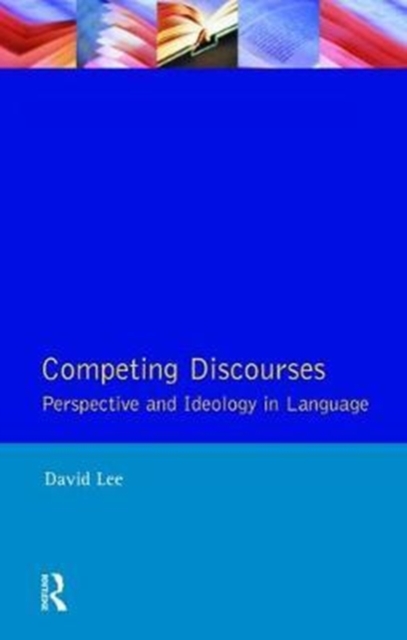 Competing Discourses : Perspective and Ideology in Language, Hardback Book