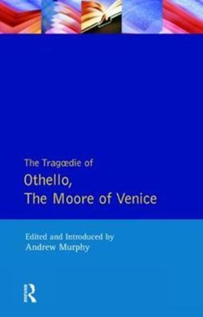 The Tragedie of Othello, the Moor of Venice, Hardback Book