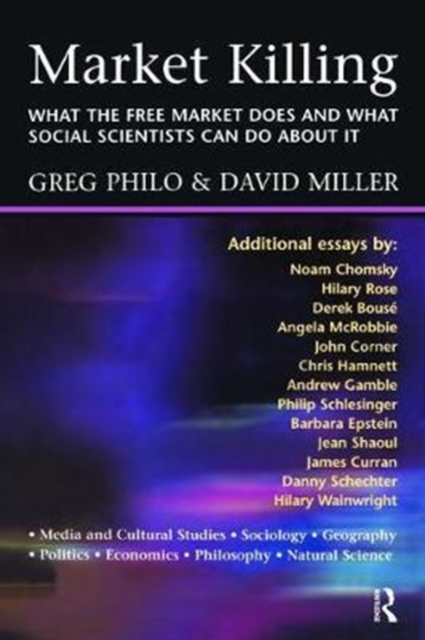 Market Killing : What the Free Market does and what social scientists can do about it, Hardback Book