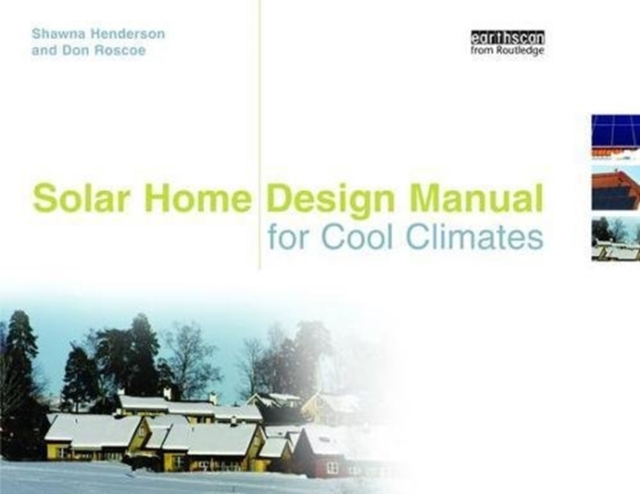 Solar Home Design Manual for Cool Climates, Hardback Book