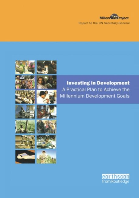 UN Millennium Development Library: Investing in Development : A Practical Plan to Achieve the Millennium Development Goals, Hardback Book