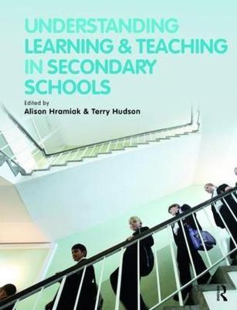 Understanding Learning and Teaching in Secondary Schools, Hardback Book