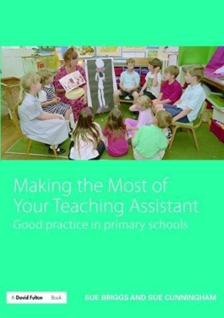 Making the Most of Your Teaching Assistant : Good Practice in Primary Schools, Hardback Book