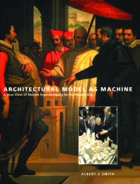 Architectural Model as Machine, Hardback Book