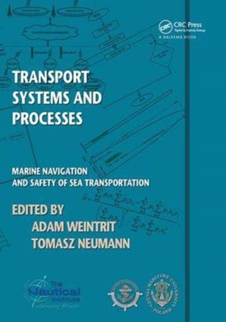 Transport Systems and Processes : Marine Navigation and Safety of Sea Transportation, Hardback Book