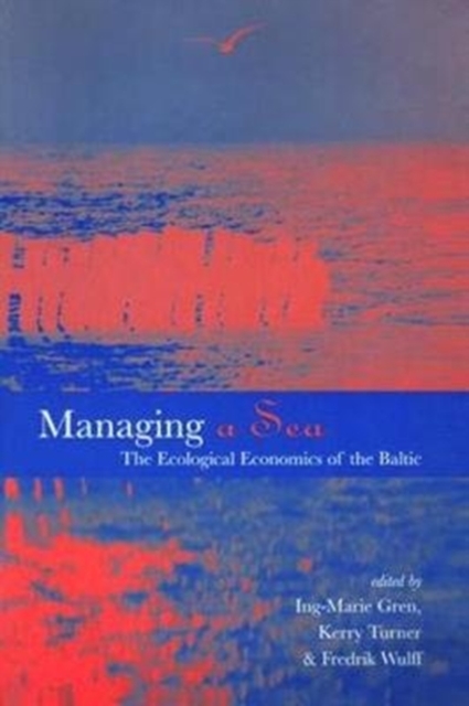 Managing a Sea : The Ecological Economics of the Baltic, Hardback Book