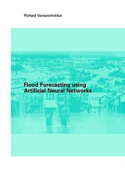 Flood Forecasting Using Artificial Neural Networks, Hardback Book