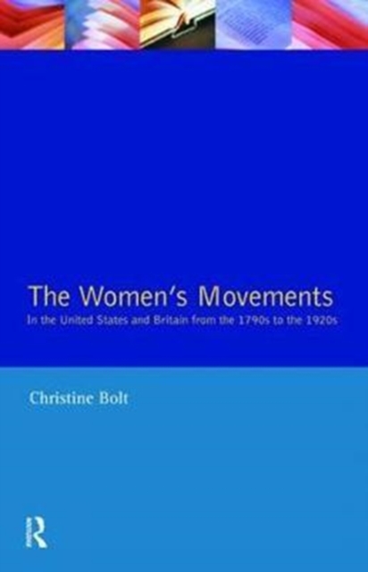 The Women's Movements in the United States and Britain from the 1790s to the 1920s, Hardback Book