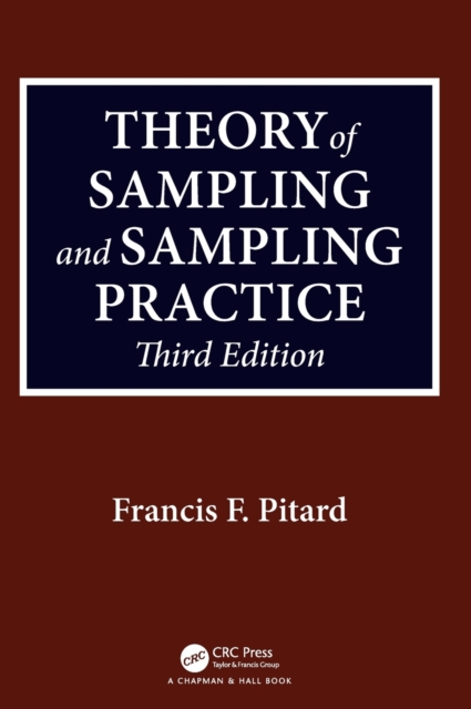 Theory of Sampling and Sampling Practice, Third Edition, Hardback Book