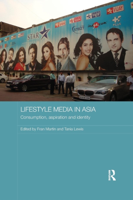 Lifestyle Media in Asia : Consumption, Aspiration and Identity, Paperback / softback Book