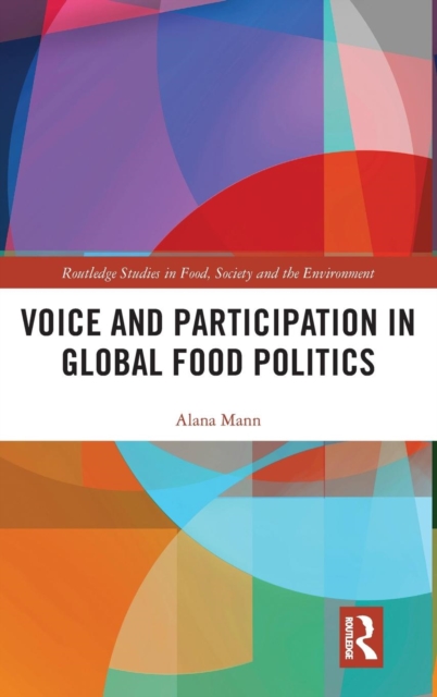 Voice and Participation in Global Food Politics, Hardback Book