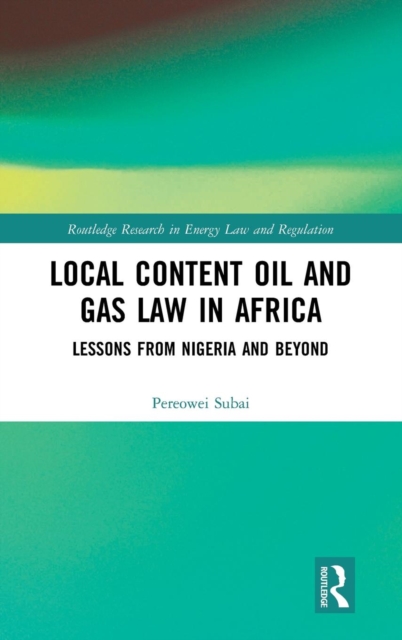 Local Content Oil and Gas Law in Africa : Lessons from Nigeria and Beyond, Hardback Book