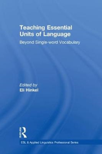 Teaching Essential Units of Language : Beyond Single-word Vocabulary, Hardback Book