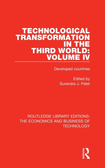Technological Transformation in the Third World: Volume 4 : Developed Countries, Hardback Book
