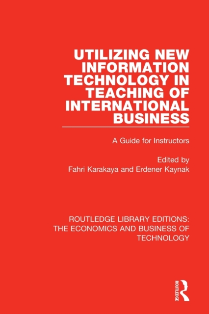 Utilizing New Information Technology in Teaching of International Business : A Guide for Instructors, Paperback / softback Book