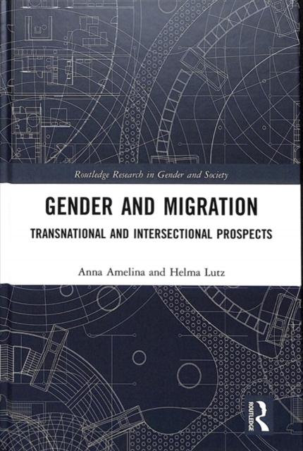 Gender and Migration : Transnational and Intersectional Prospects, Hardback Book