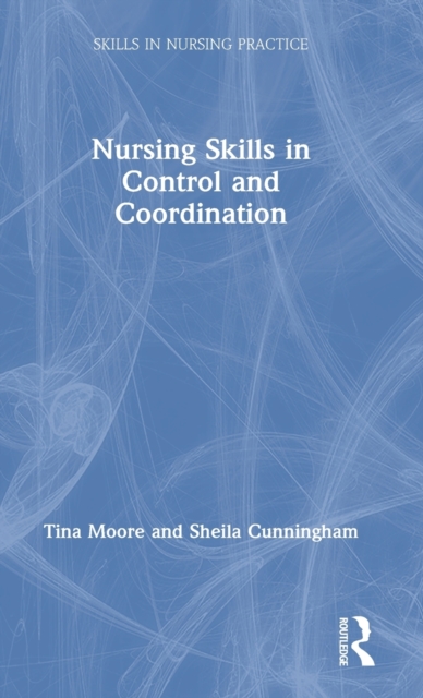 Nursing Skills in Control and Coordination, Hardback Book
