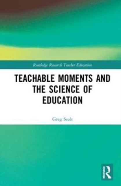 Teachable Moments and the Science of Education, Hardback Book