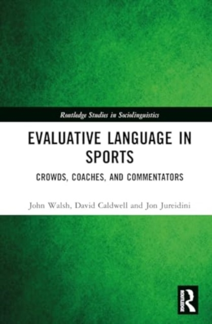 Evaluative Language in Sports : Crowds, Coaches and Commentators, Hardback Book